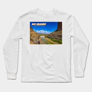 Rio Grande at Big Bend Long Sleeve T-Shirt